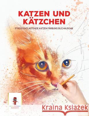 Katzen und Kätzchen: Stress Entlastende Katzen Färbung Buchausgab Coloring Bandit 9780228215202 Coloring Bandit - książka
