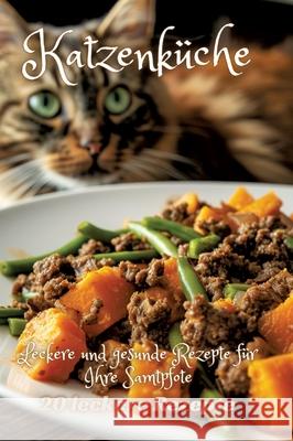 Katzenk?che: Leckere und gesunde Rezepte f?r Ihre Samtpfote Diana Kluge 9783384234407 Tredition Gmbh - książka