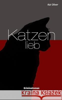 Katzenlieb Kai Oliver 9781500871406 Createspace - książka