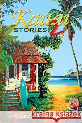 Kauai Stories 2 Pamela Varma Brown 9780985698331 Bathrobe Press.com - książka
