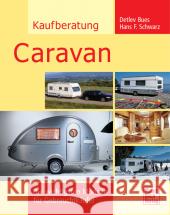 Kaufberatung Caravan : Die wichtigsten Modelle für Gebrauchtkäufer Bues, Detlev Schwarz, Hans F.  9783613027213 Motorbuch Verlag - książka