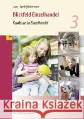 Kaufleute im Einzelhandel : Lern- und Arbeitsbuch. 3. Ausbildungsjahr Lucas, Karsten; Speth, Hermann; Waltermann, Aloys 9783812006330 Merkur - książka