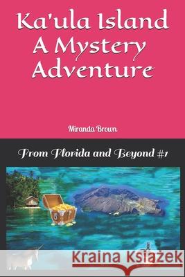 Ka'ula island: From Florida and Beyond #1 Do Life Bignetwork Miranda V. Brown 9781976922190 Independently Published - książka