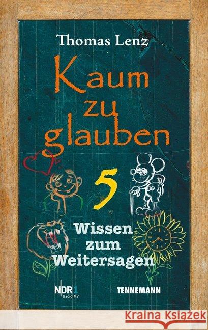 Kaum zu glauben. Bd.5 : Wissen zum Weitersagen Lenz, Thomas 9783941452589 Tennemann Media - książka