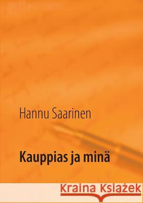 Kauppias ja minä Hannu Saarinen 9789515681539 Books on Demand - książka