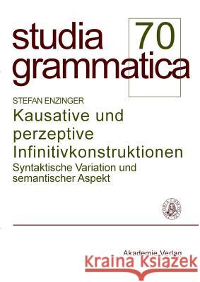 Kausative Und Perzeptive Infinitivkonstruktionen Stefan Enzinger 9783050046532 De Gruyter - książka