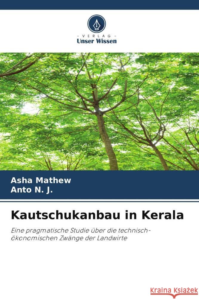 Kautschukanbau in Kerala Asha Mathew Anto N J  9786205927687 Verlag Unser Wissen - książka