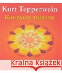 Kauzální trénink Kurt Tepperwein 9788073366872 Fontána - książka