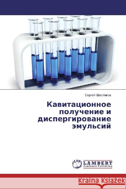 Kavitacionnoe poluchenie i dispergirovanie jemul'sij Shestakov, Sergej 9783330033771 LAP Lambert Academic Publishing - książka