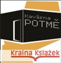 Kavárna POTMĚ Ilona Fryčová 9788086396835 Jalna - książka