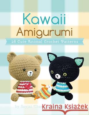 Kawaii Amigurumi: 28 Cute Animal Crochet Patterns Sayjai Thawornsupacharoen   9781910407264 K and J Publishing - książka