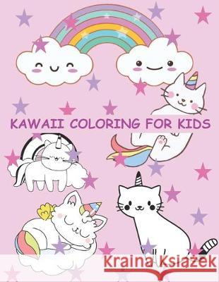 Kawaii Coloring For Kids: Kawaii Coloring Pages Creative Kawaii Coloring Books 9781687024718 Independently Published - książka