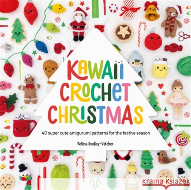 Kawaii Crochet Christmas: 40 Super Cute Amigurumi Patterns for the Festive Season Melissa (Author) Bradley-Vatcher 9781446314425 David & Charles - książka