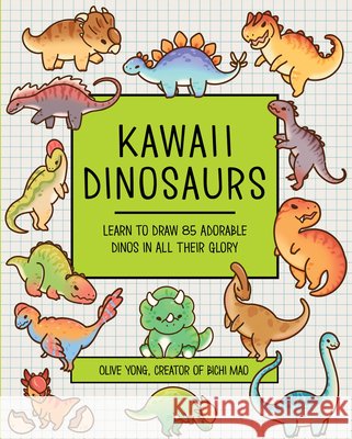 Kawaii Dinosaurs: Learn to Draw 85 Adorable Dinos in All Their Glory Olive Yong 9781577159193 Rock Point - książka
