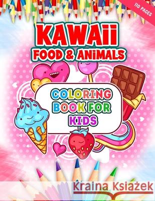Kawaii Food & Animals Coloring Book For Kids Kawaii Styles Coloring 9798516729072 Independently Published - książka