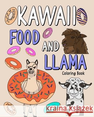 Kawaii Food and Llama Coloring Book: Kawaii Food and Llama Coloring Book, Coloring Books for Adults Paperland 9781006912375 Blurb - książka