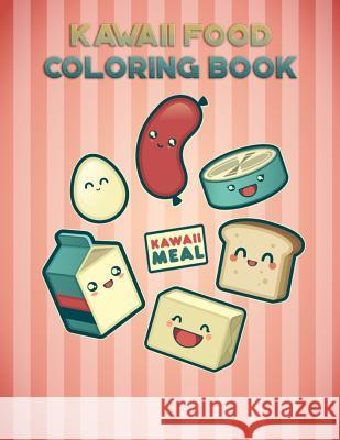 Kawaii Food Coloring Book: With 25 Beautiful Pictures, Large (8.5 X 11 Inches) Marcel Dornis 9781729206706 Independently Published - książka