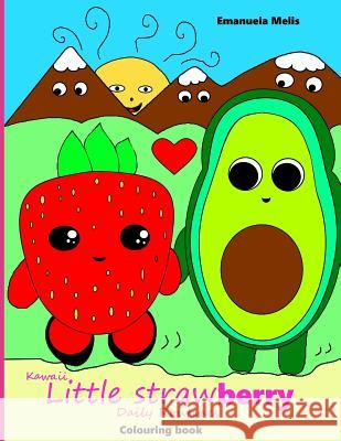 Kawaii Little Strawberry Daily Routines: Colouring book Emanuela Melis 9781096391838 Independently Published - książka