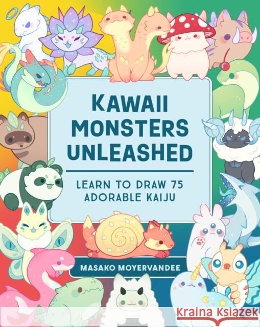 Kawaii Monsters Unleashed: Learn to Draw 75 Adorable Kaiju Masako Moyer 9781577154952 Rock Point - książka