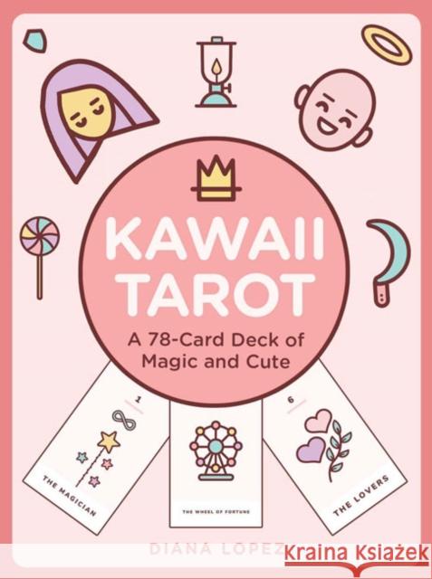 Kawaii Tarot A 78-Card Deck of Magic and Cute Lopez, Diana 9781454929079  - książka
