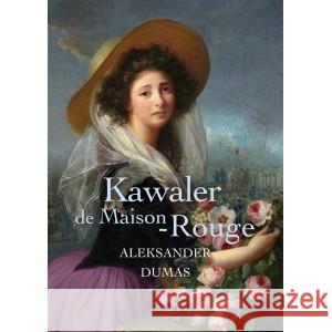 Kawaler de Maison-Rouge DUMAS ALEKSANDER 9788382410051 Wydawnictwo MG - książka