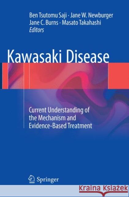 Kawasaki Disease: Current Understanding of the Mechanism and Evidence-Based Treatment Saji, Ben Tsutomu 9784431567615 Springer - książka