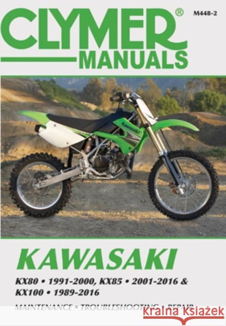 Kawasaki KX80 (1991-2000), KX85/85-II (2001-2016) & KX100 (1989-2016) Service Repair Manual: 89-16 Haynes Publishing 9781620922361 Haynes Manuals - książka