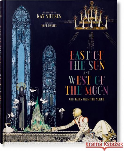 Kay Nielsen. East of the Sun and West of the Moon Noel Daniel 9783836532297 Taschen GmbH - książka