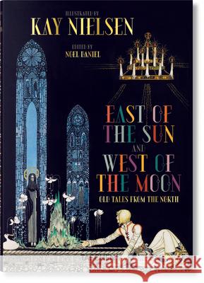 Kay Nielsen. East of the Sun and West of the Moon Daniel, Noel 9783836570220 Taschen - książka