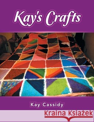 Kay's Crafts Kay Cassidy 9781665529778 Authorhouse - książka