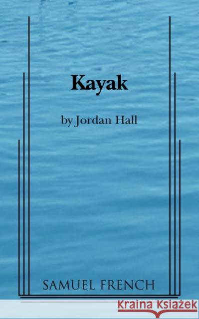 Kayak Jordan Hall 9780573699474 Samuel French Trade - książka