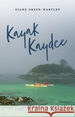 Kayak Kaydee Diane Green-Hartley 9781539986898 Createspace Independent Publishing Platform - książka