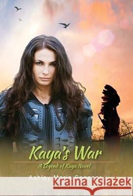 Kaya's War: A Legend of Kaya Novel Ashley Marie Spencer 9781792352423 Ashley Marie Spencer - książka