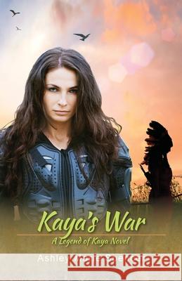 Kaya's War: A Legend of Kaya Novel Ashley Marie Spencer 9781792352430 Ashley Marie Spencer - książka