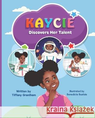 Kaycie: Discovers Her Talent Benedicta Buatsie Tiffany Grantham 9781736253816 Brain Publishing LLC - książka