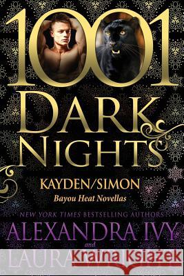 Kayden/Simon: Bayou Heat Novellas Alexandra Ivy Laura Wright 9781942299295 Evil Eye Concepts, Incorporated - książka