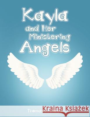 Kayla and Her Ministering Angels Thomas L. Lloyd 9781512798777 WestBow Press - książka