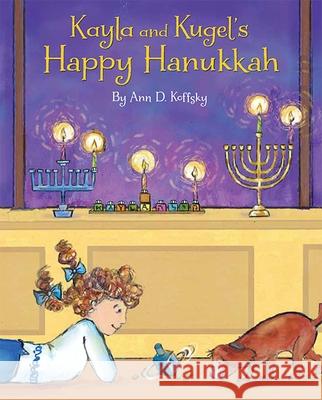 Kayla and Kugel's Happy Hanukkah Ann D. Koffsky 9781681155609 Apples and Honey Press - książka