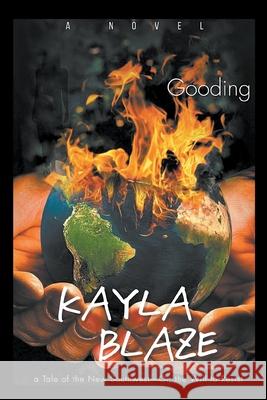 Kayla Blaze: A Tale of the New Southwest-or, The Will to Resist Mark Gooding 9781643145440 Authors Press - książka