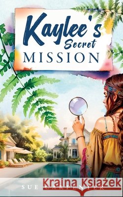 Kaylee's Secret Mission Sue Carpenter 9781067010751 Sue Carpenter - książka