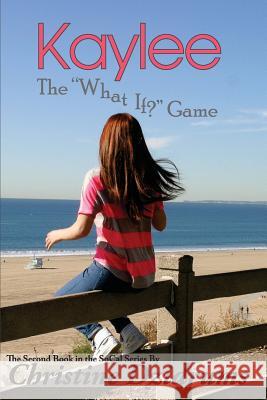 Kaylee: The 'What If' Game Christine Dzidrums Joseph Dzidrums Joseph Dzidrums 9780983539346 Creative Media Publishing - książka