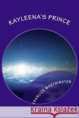 Kayleena's Prince MS Charlize Worthington 9781512215007 Createspace - książka