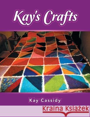 Kay's Crafts Kay Cassidy 9781665529778 Authorhouse - książka