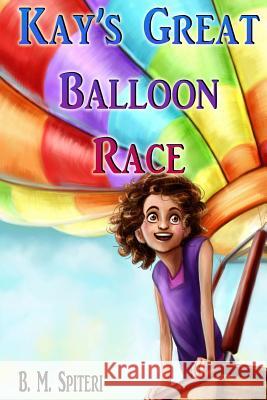 Kay's Great Balloon Race Blanche Murphy-Spiteri Kat Powell 9781517362478 Createspace - książka