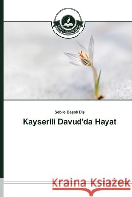 Kayserili Davud'da Hayat Basok Dis, Sebile 9783639672732 Türkiye Alim Kitaplar - książka