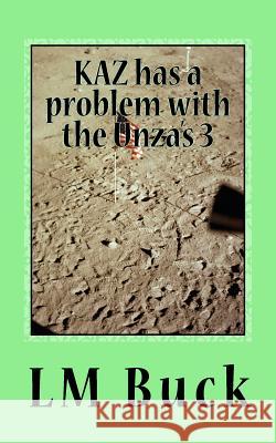 KAZ has a problem with the Unza's Buck, LM 9781979503419 Createspace Independent Publishing Platform - książka