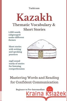 Kazakh: Thematic Vocabulary and Short Stories Turkicum Boo Elvin Allazov 9781080293001 Independently Published - książka