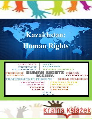 Kazakhstan: Human Rights United States Department of State 9781502853462 Createspace - książka