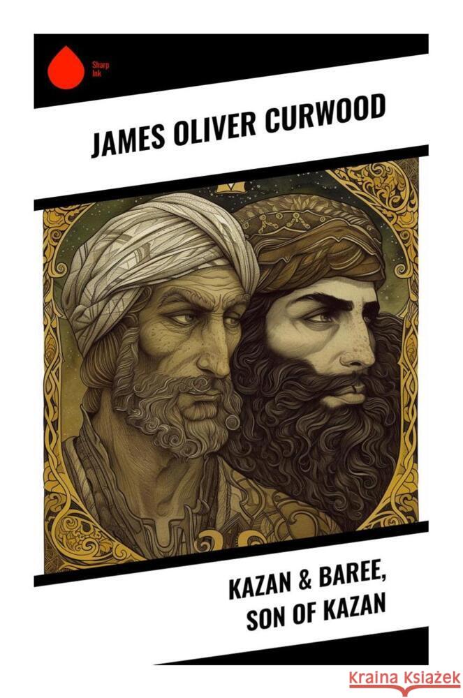 Kazan & Baree, Son of Kazan Curwood, James Oliver 9788028333669 Sharp Ink - książka