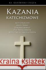 Kazania katechizmowe 5 Kazimierz Ligęza 9788377201138 Petrus - książka
